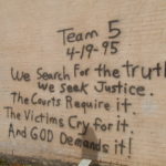 "We search for the truth we seek justice. The courts Require it. The victims cry for it. And God demands it." Spray painted on a wall