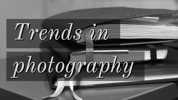 Photography Trends